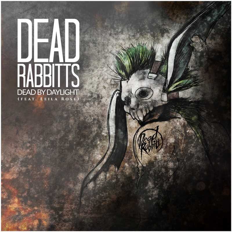 Dead Rabbitts Ft. Leila Rose - Dead By Daylight